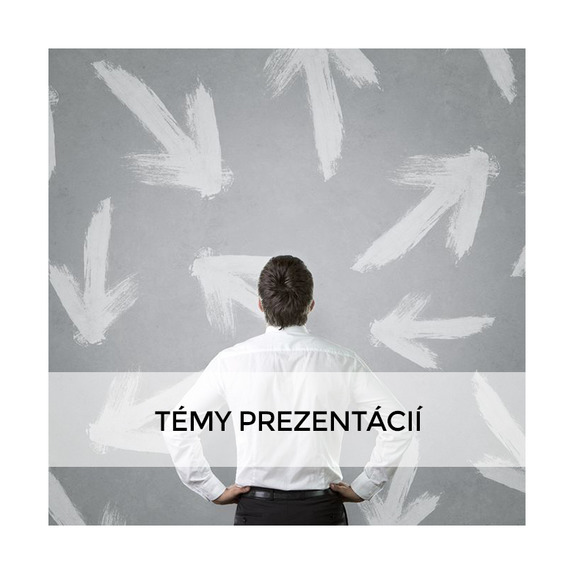 TÉMY PREZENTÁCIÍ